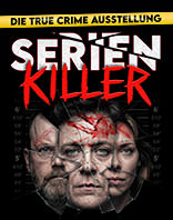 SERIENKILLER - Die True Crime Ausstellung